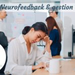 Comment le Neurofeedback révolutionne la gestion du stress ?
