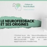 L’historique du Neurofeedback : de ses origines à aujourd’hui.