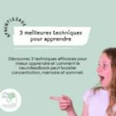 Les 3 meilleures techniques pour mieux apprendre (et le rôle du neurofeedback)
