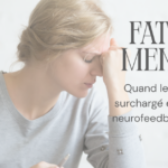 Fatigue mentale : quand le cerveau est surchargé et comment le neurofeedback peut aider